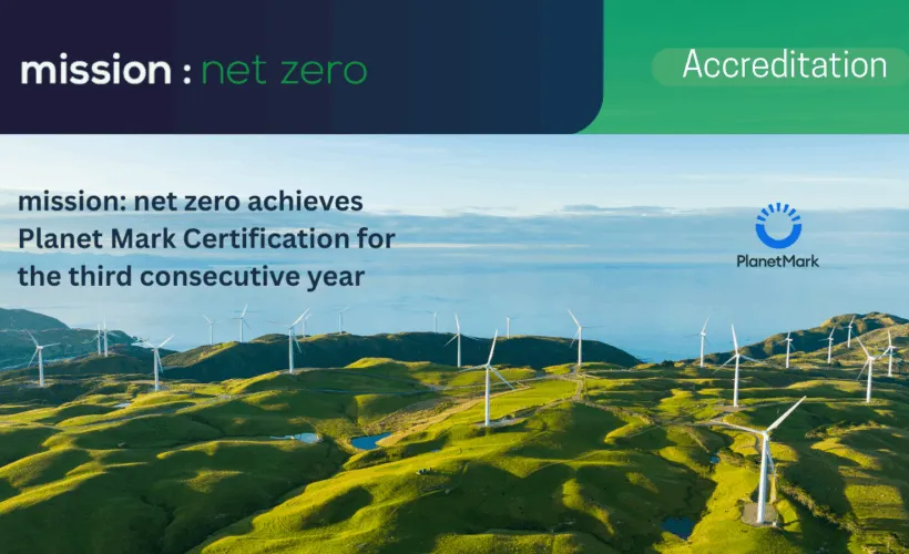 mission: net zero achieves Planet Mark Certification for the third consecutive year